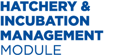Hatchery & Incubation Management MODULE