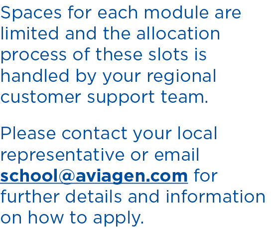 Spaces for each module are limited and the allocation process of these slots is handled by your regional customer sup...